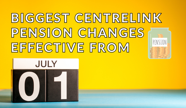 Biggest Centrelink Pension Changes