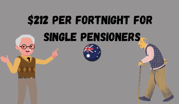 $212 Per Fortnight for Single Pensioners