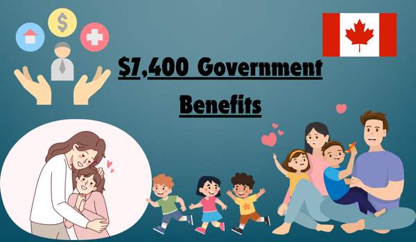 $7,400 Government Benefits