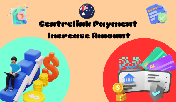 Centrelink Payment Increase Amount