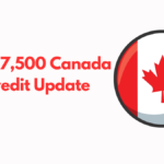 New $7,500 Canada Tax Credit Update: How to Claim Payment?