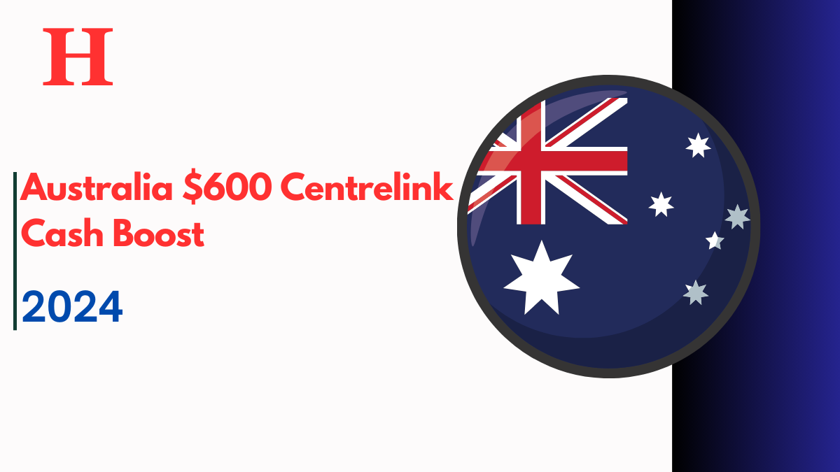 Australia $600 Centrelink Cash Boost, Check Exact Dates, Eligibility