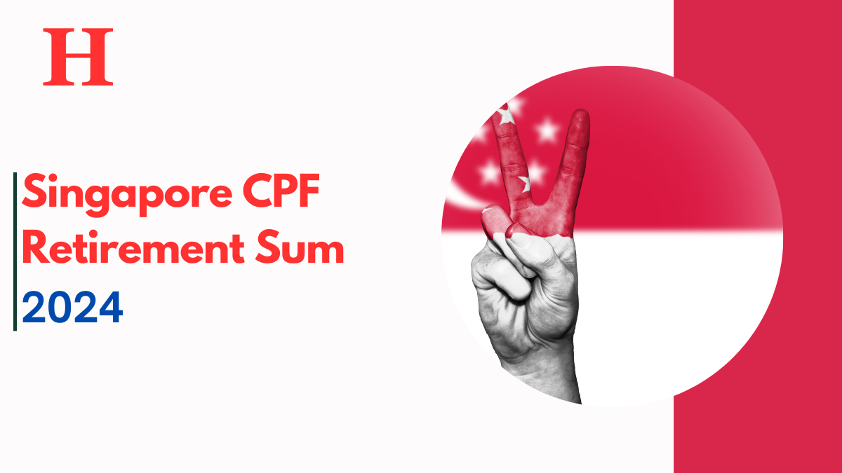 Singapore CPF Retirement Sum 2024, Check Updates and Policy Changes News