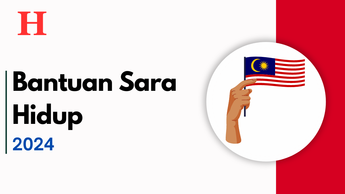 Bantuan Sara Hidup 2024, Eligibility, Amounts, and Benefits for Malaysian Households