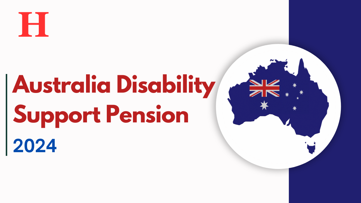 Australia Disability Support Pension September 2024, Eligibility, Payments, and Dates