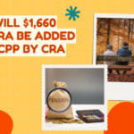 Will $1,660 Extra Be Added in CPP by CRA