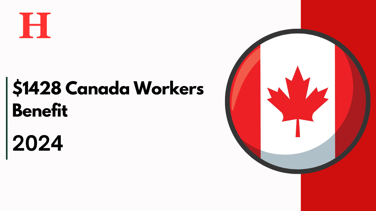 $1428 Canada Workers Benefit October 2024: Comprehensive Guide to Eligibility and Payments