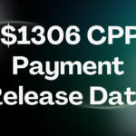 $1306 CPP Payment Release Date