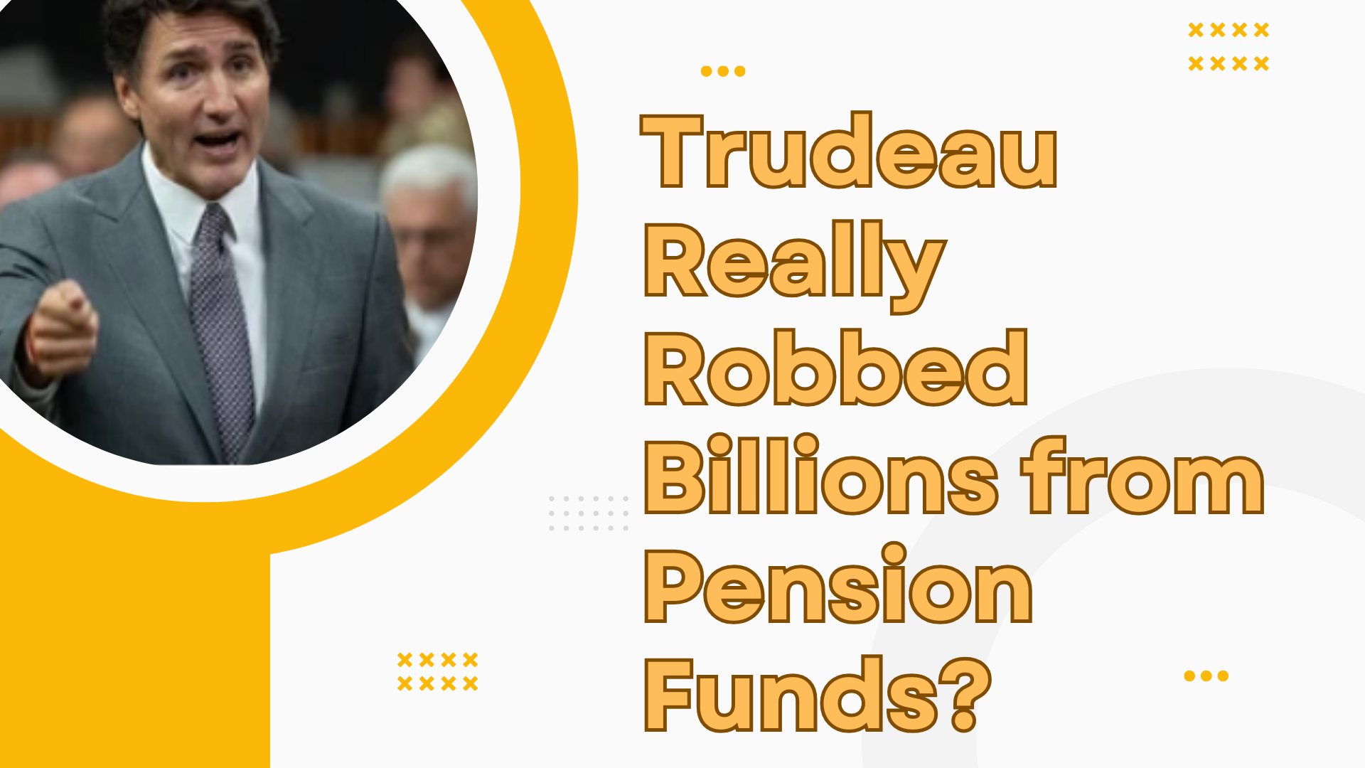 Trudeau Really Robbed Billions from Pension Funds